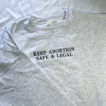 Load image into Gallery viewer, Keep Abortion Safe & Legal Embroidered Crewneck