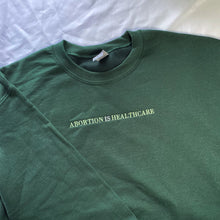 Load image into Gallery viewer, Abortion Is Healthcare Embroidered Crewneck